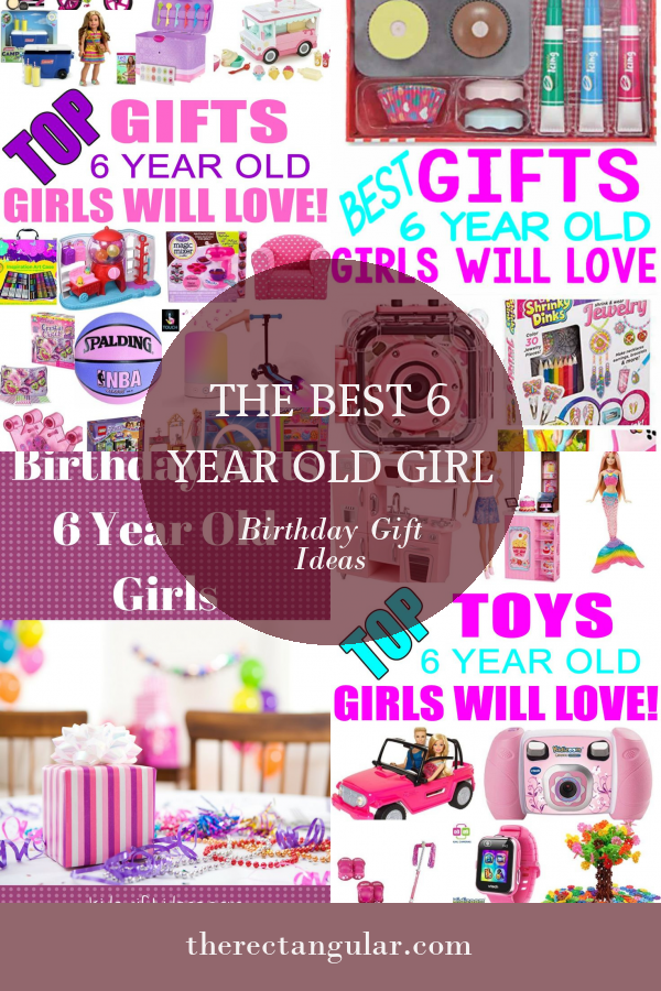 The Best 6 Year Old Girl Birthday Gift Ideas - Home, Family, Style and ...