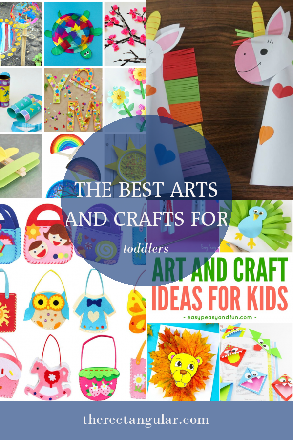 The Best Arts and Crafts for toddlers - Home, Family, Style and Art Ideas