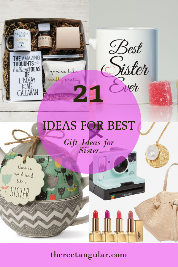 21 Ideas for Best Gift Ideas for Sister - Home, Family, Style and Art Ideas