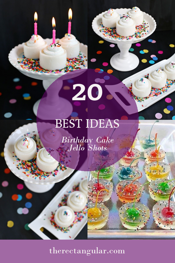 20 Best Ideas Birthday Cake Jello Shots - Home, Family, Style and Art Ideas