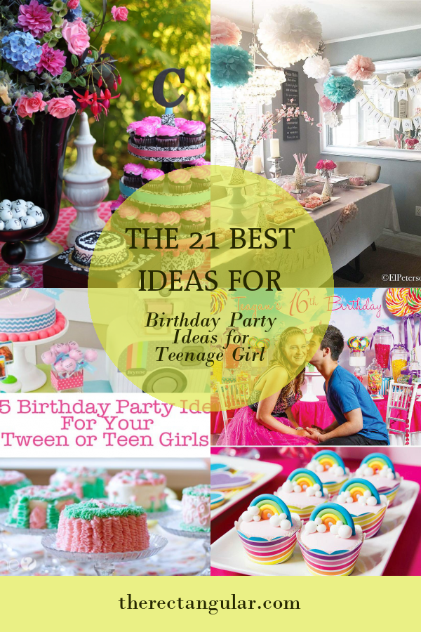 The 21 Best Ideas for Birthday Party Ideas for Teenage Girl - Home ...