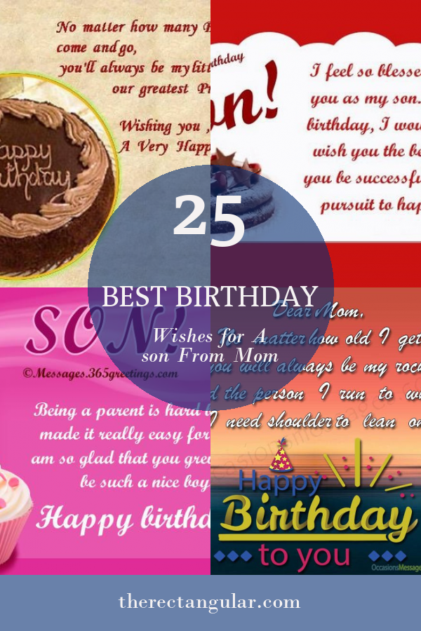 25 Best Birthday Wishes for A son From Mom - Home, Family, Style and ...