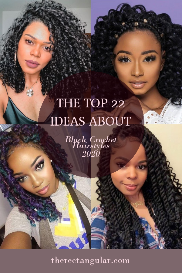 The top 22 Ideas About Black Crochet Hairstyles 2020 - Home, Family ...
