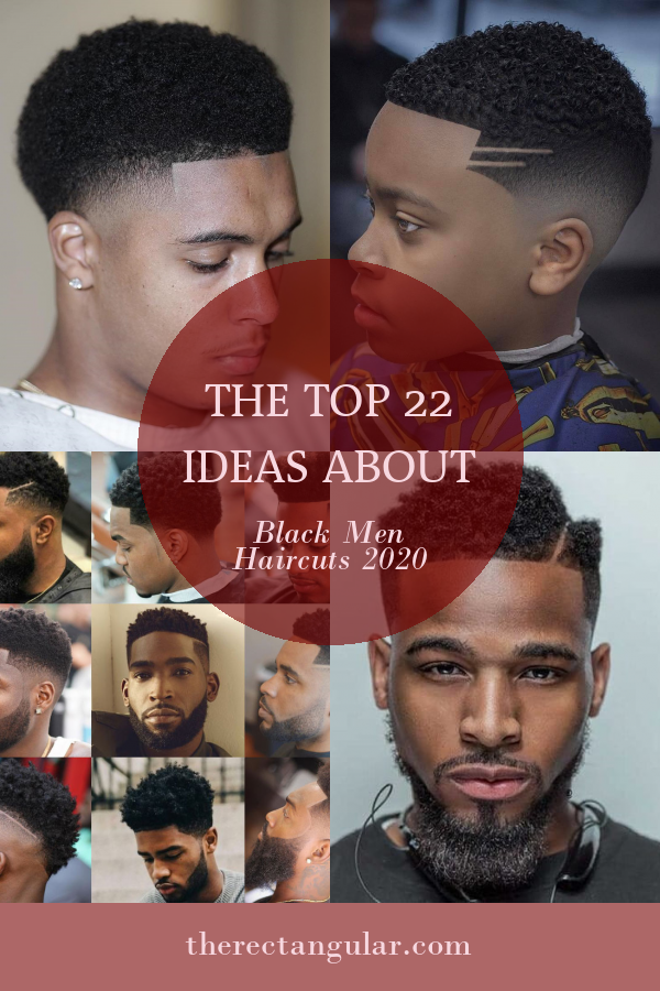 The top 22 Ideas About Black Men Haircuts 2020 - Home, Family, Style ...