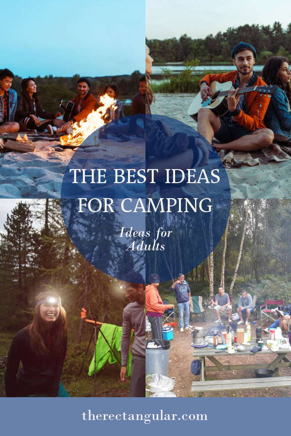 The Best Ideas for Camping Ideas for Adults - Home, Family, Style and ...