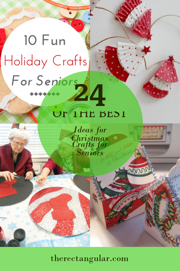 24 Of the Best Ideas for Christmas Crafts for Seniors - Home, Family ...