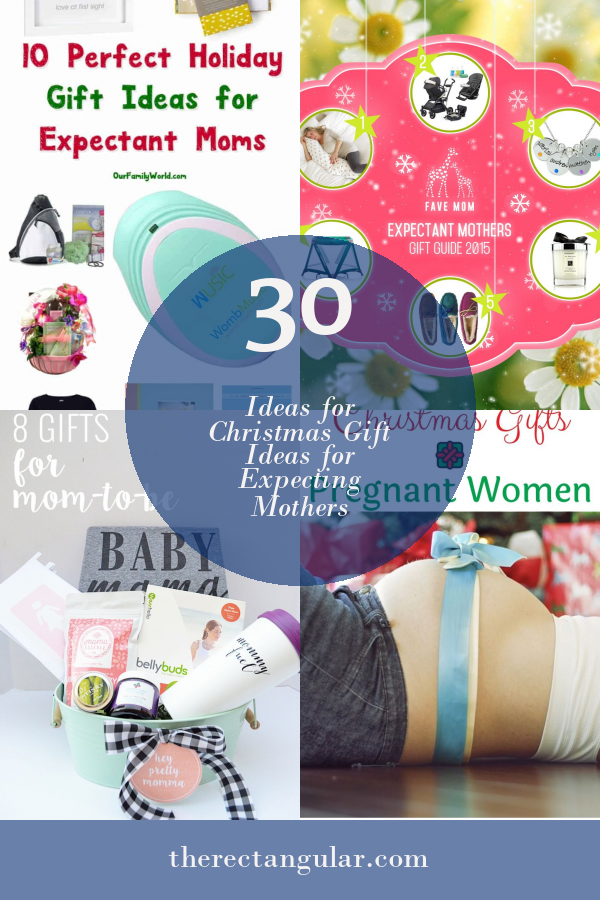 30 Of the Best Ideas for Christmas Gift Ideas for Expecting Mothers ...