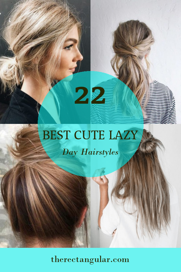 22 Best Cute Lazy Day Hairstyles - Home, Family, Style and Art Ideas