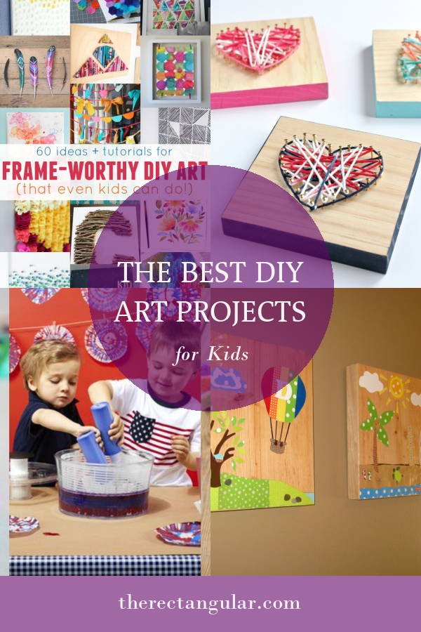 The Best Diy Art Projects for Kids - Home, Family, Style and Art Ideas