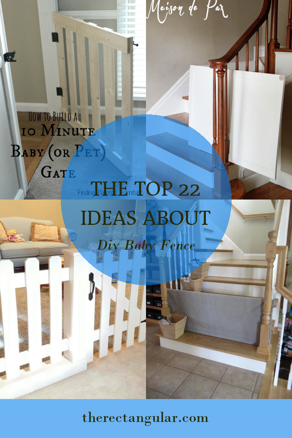 The top 22 Ideas About Diy Baby Fence - Home, Family, Style and Art Ideas