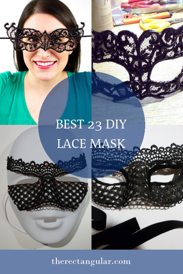 Best 23 Diy Lace Mask - Home, Family, Style and Art Ideas