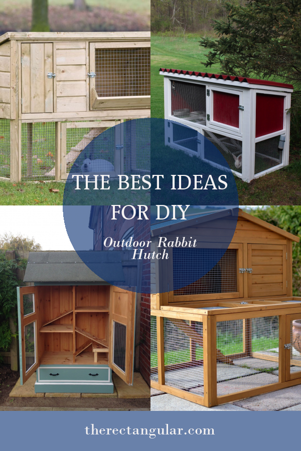 The Best Ideas for Diy Outdoor Rabbit Hutch - Home, Family, Style and ...