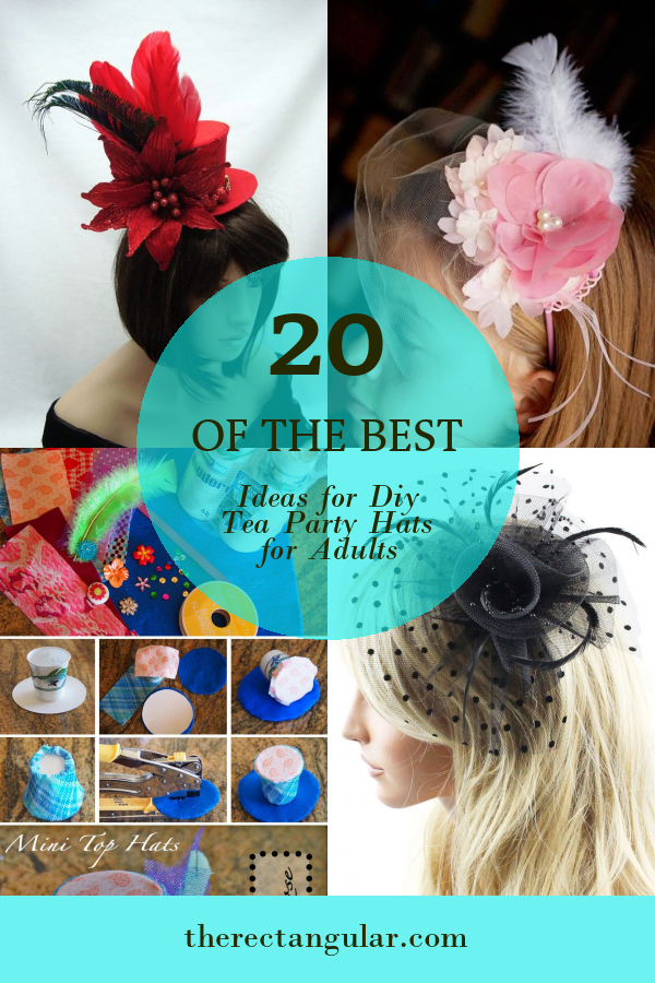 20 Of the Best Ideas for Diy Tea Party Hats for Adults - Home, Family ...