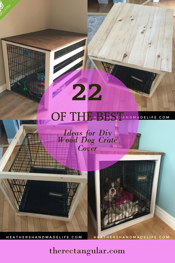 22 Of the Best Ideas for Diy Wood Dog Crate Cover - Home, Family, Style ...