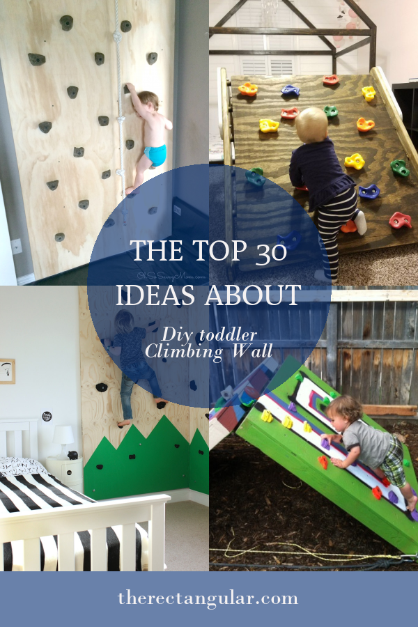 The top 30 Ideas About Diy toddler Climbing Wall - Home, Family, Style ...