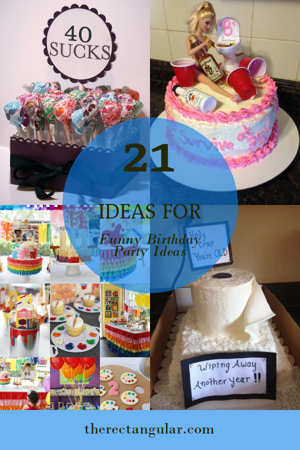 Funny Birthday Party Ideas
 21 Ideas for Funny Birthday Party Ideas Home Family Style and Art Ideas