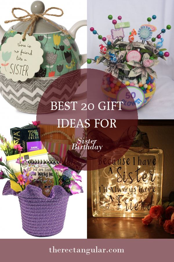 Best 20 Gift Ideas for Sister Birthday - Home, Family, Style and Art Ideas