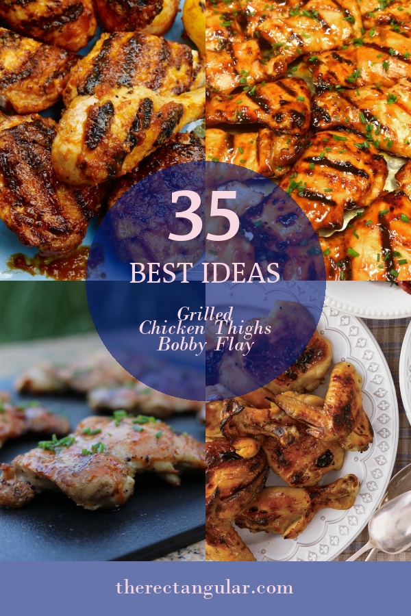 35 Best Ideas Grilled Chicken Thighs Bobby Flay - Home, Family, Style ...