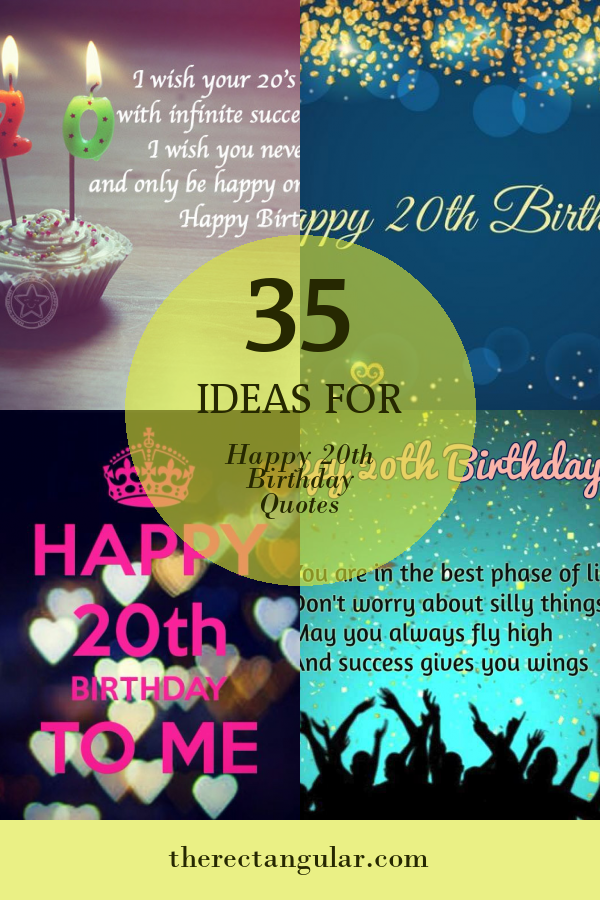 35 Ideas for Happy 20th Birthday Quotes - Home, Family, Style and Art Ideas