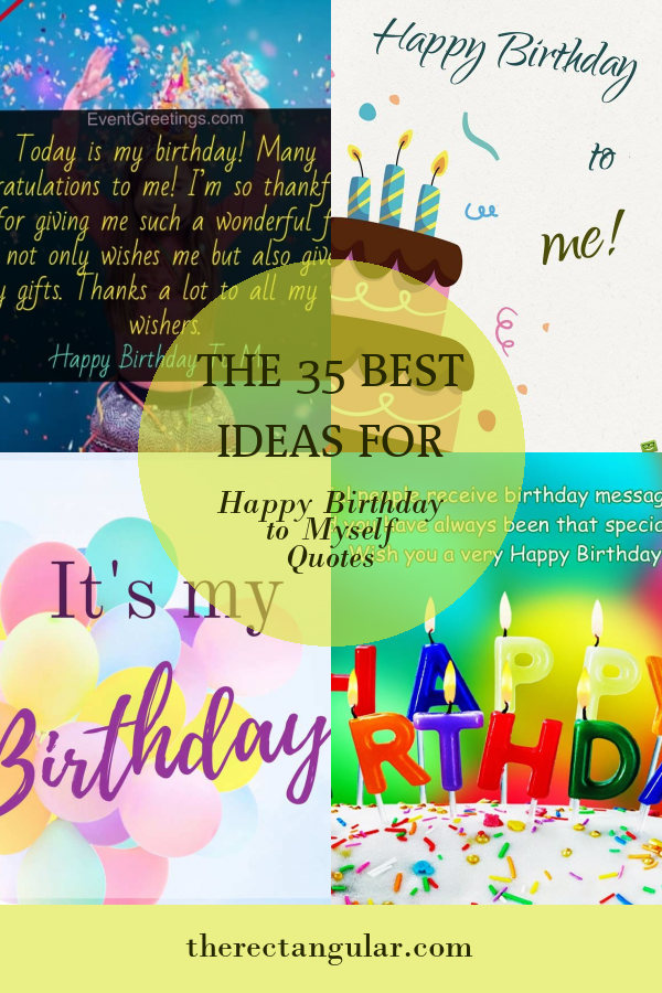 The 35 Best Ideas for Happy Birthday to Myself Quotes - Home, Family ...