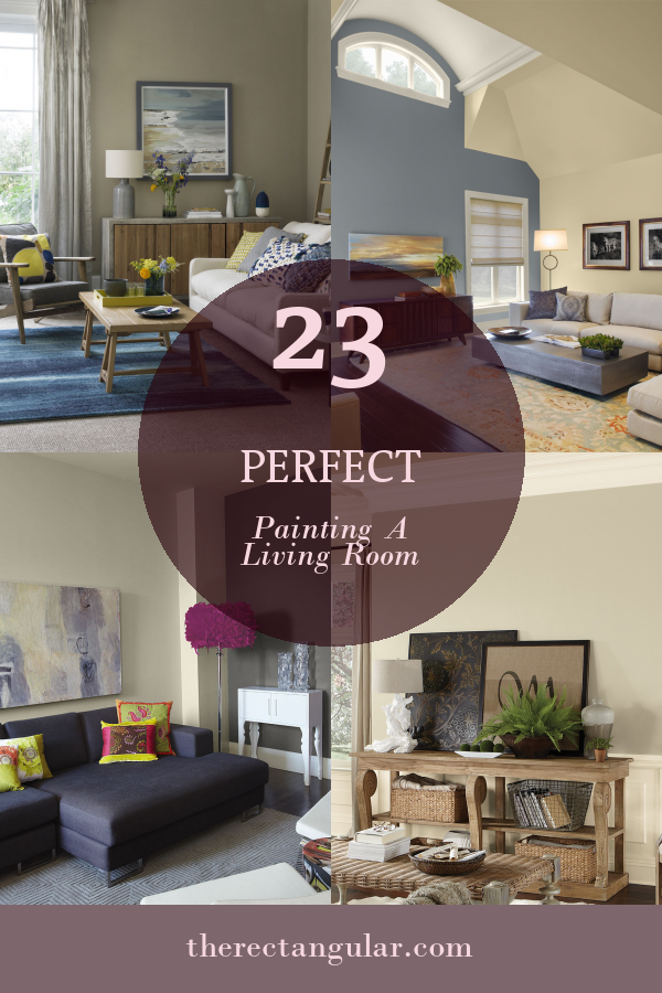 23 Perfect Painting A Living Room - Home, Family, Style and Art Ideas