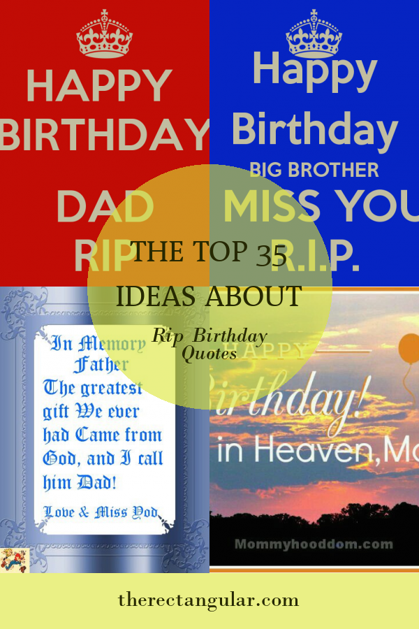 The top 35 Ideas About Rip Birthday Quotes - Home, Family, Style and ...