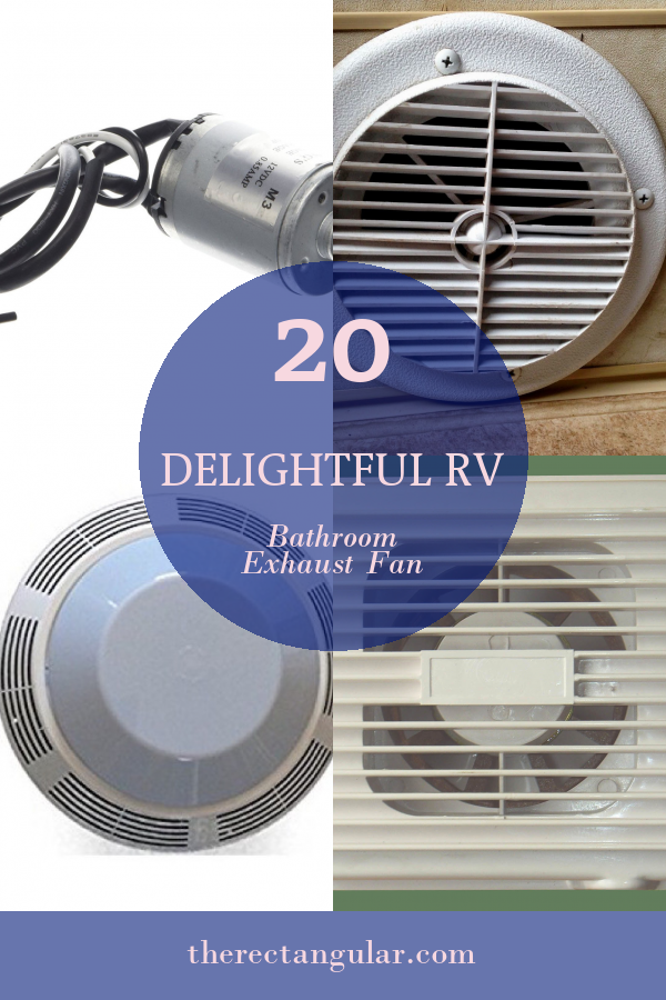 20 Delightful Rv Bathroom Exhaust Fan - Home, Family, Style and Art Ideas