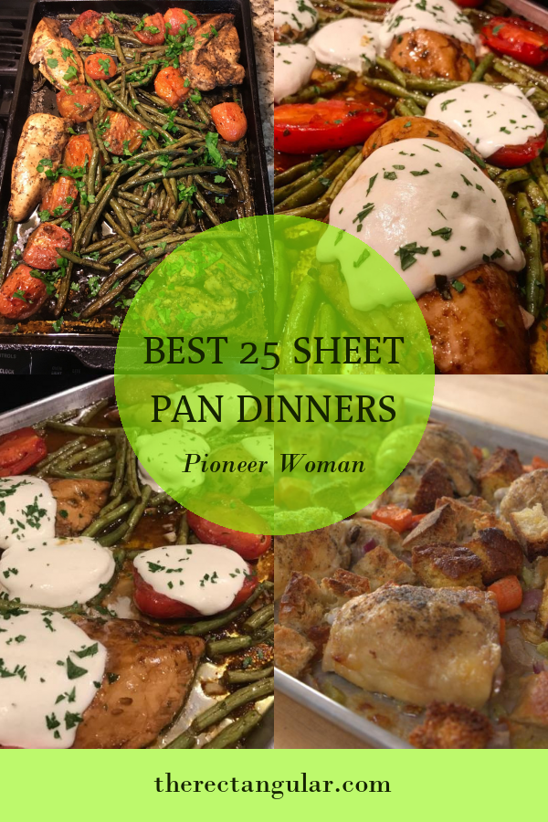 Best 25 Sheet Pan Dinners Pioneer Woman - Home, Family ...