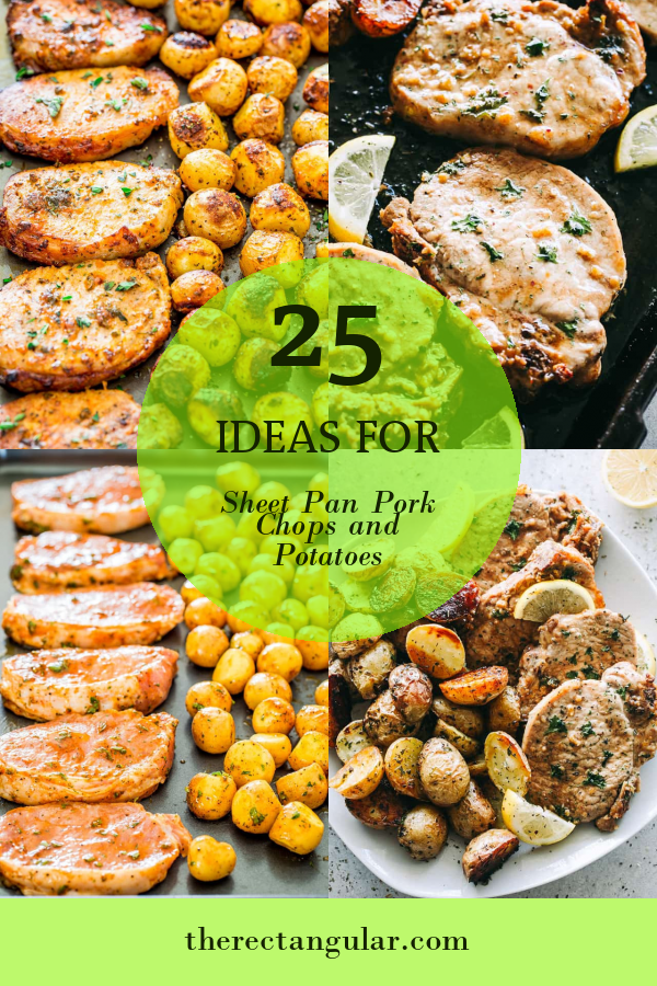 25 Ideas for Sheet Pan Pork Chops and Potatoes - Home, Family, Style ...