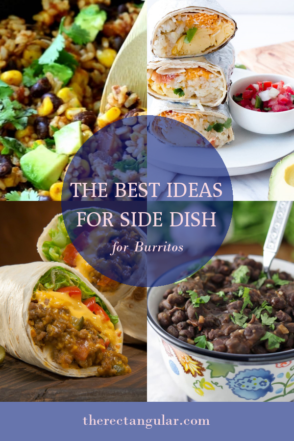 The Best Ideas for Side Dish for Burritos - Home, Family, Style and Art ...