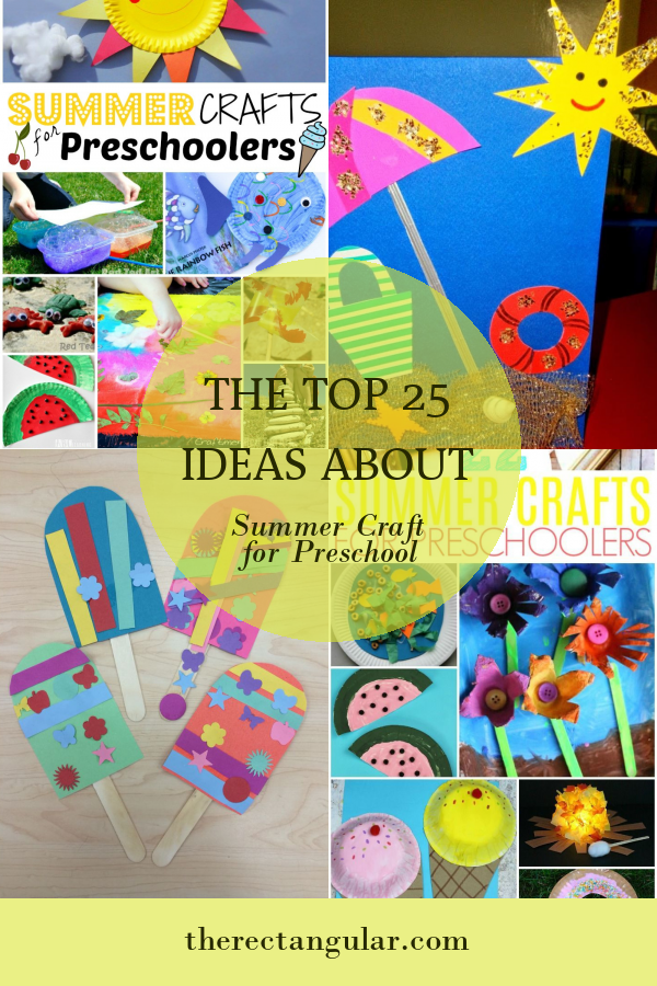 The top 25 Ideas About Summer Craft for Preschool - Home, Family, Style ...