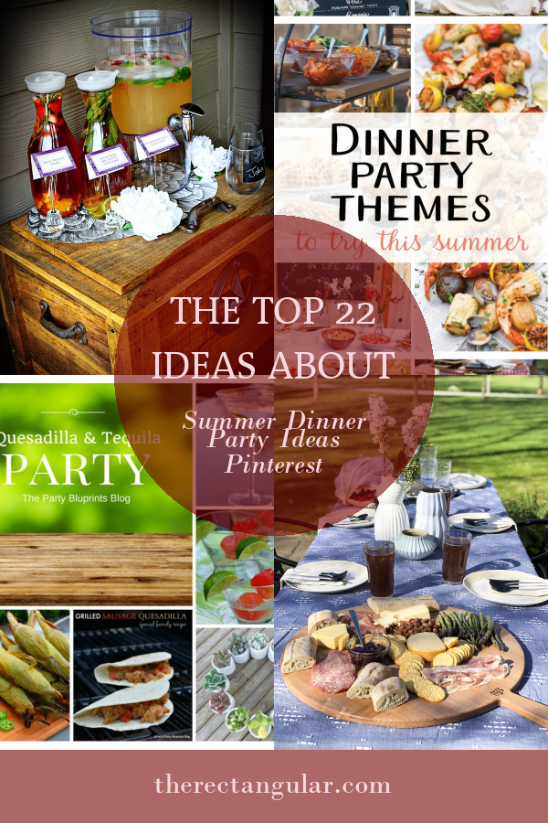 The top 22 Ideas About Summer Dinner Party Ideas Pinterest - Home ...