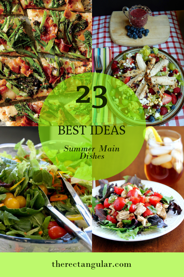 23 Best Ideas Summer Main Dishes - Home, Family, Style and Art Ideas