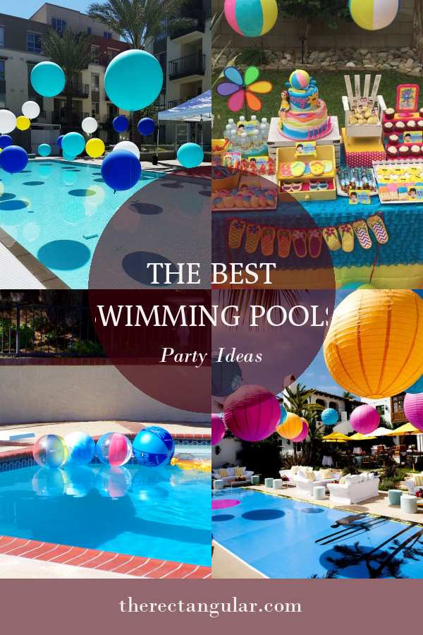 The Best Swimming Pools Party Ideas - Home, Family, Style and Art Ideas