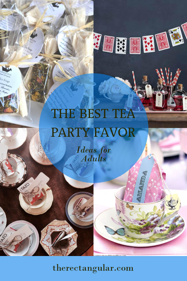 The Best Tea Party Favor Ideas for Adults - Home, Family, Style and Art ...