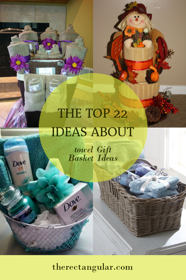 The top 22 Ideas About towel Gift Basket Ideas - Home, Family, Style ...