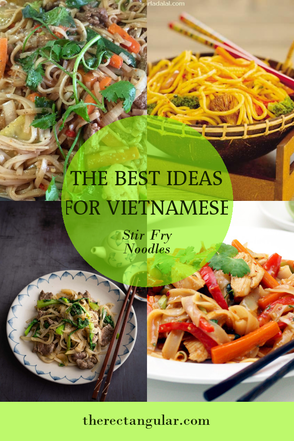 The Best Ideas for Vietnamese Stir Fry Noodles - Home, Family, Style ...