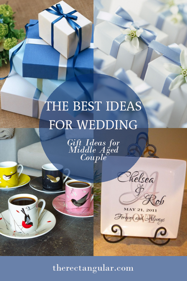 The Best Ideas for Wedding Gift Ideas for Middle Aged Couple - Home ...