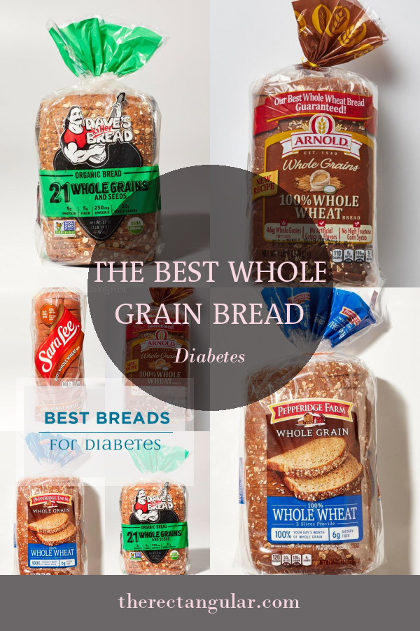 The Best whole Grain Bread Diabetes - Home, Family, Style and Art Ideas