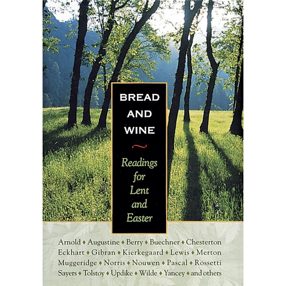 Bread And Wine Readings For Lent And Easter
 Bread and Wine Readings for Lent and Easter