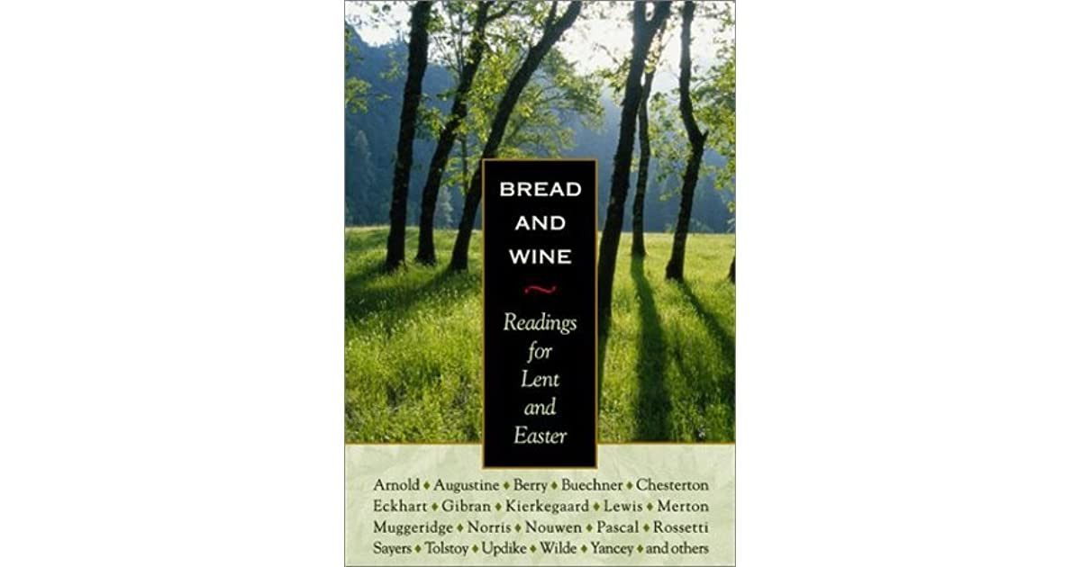 Bread And Wine Readings For Lent And Easter
 Bread & Wine Readings for Lent and Easter by J Heinrich