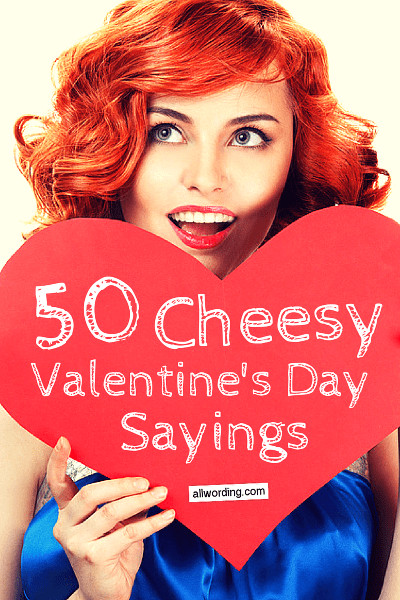 Cheesy Valentines Day Quotes
 50 Totally Cheesy Valentine s Day Sayings AllWording