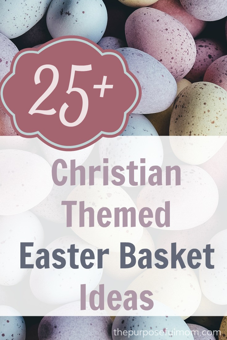 Christian Easter Gifts
 25 Christian Themed Easter Basket Ideas The Purposeful Mom