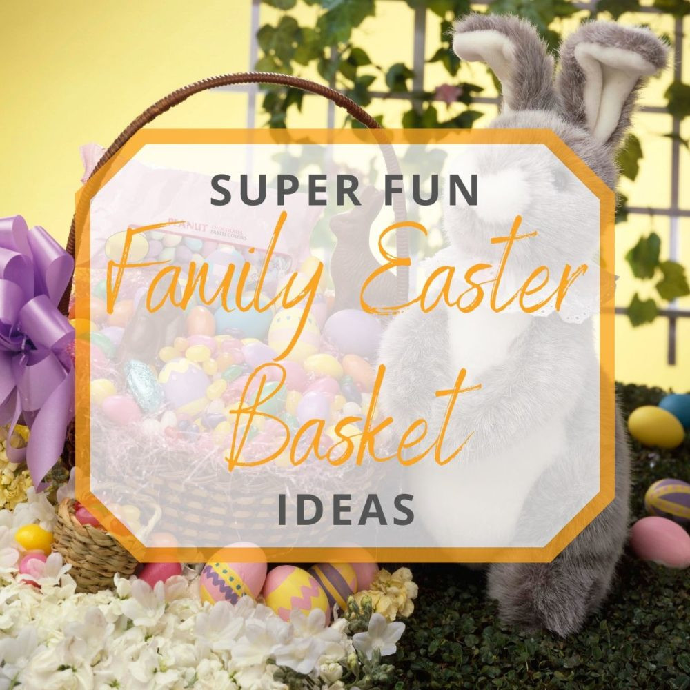 Family Easter Ideas
 Super Fun Family Easter Basket Ideas
