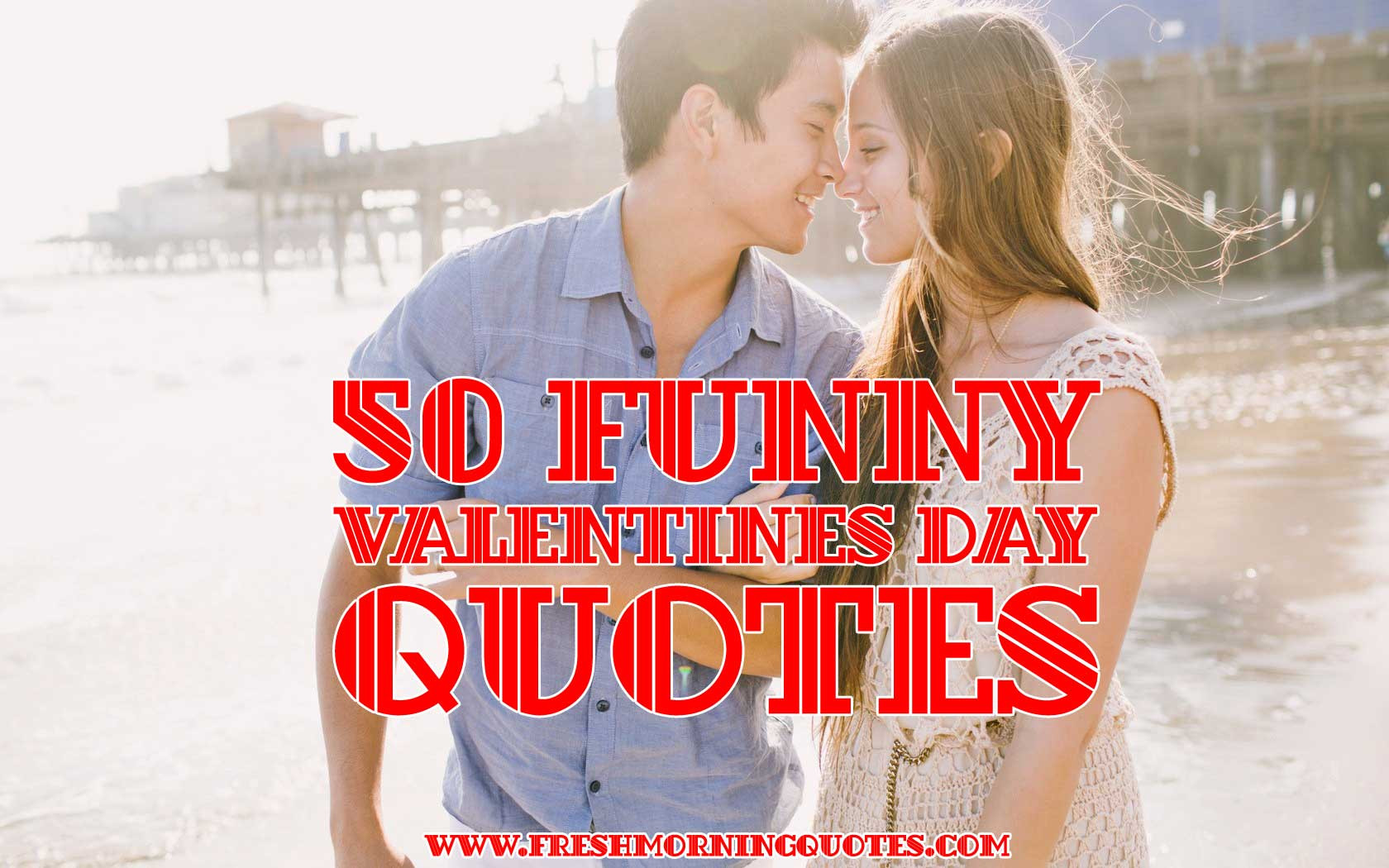 Funny Valentines Day Quotes
 80 Adorable & Funny Valentines day quotes