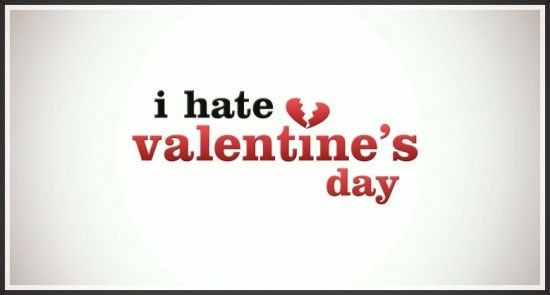 Hate Valentines Day Quotes Unique I Hate Valentines Day S and for