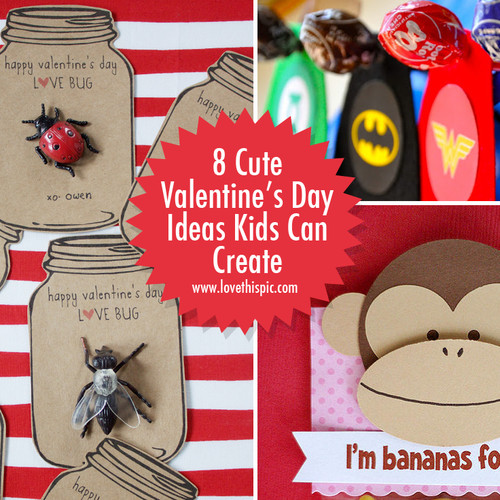 Valentine Gift Ideas For Kid
 8 Cute Valentines Day Ideas Kids Can Create