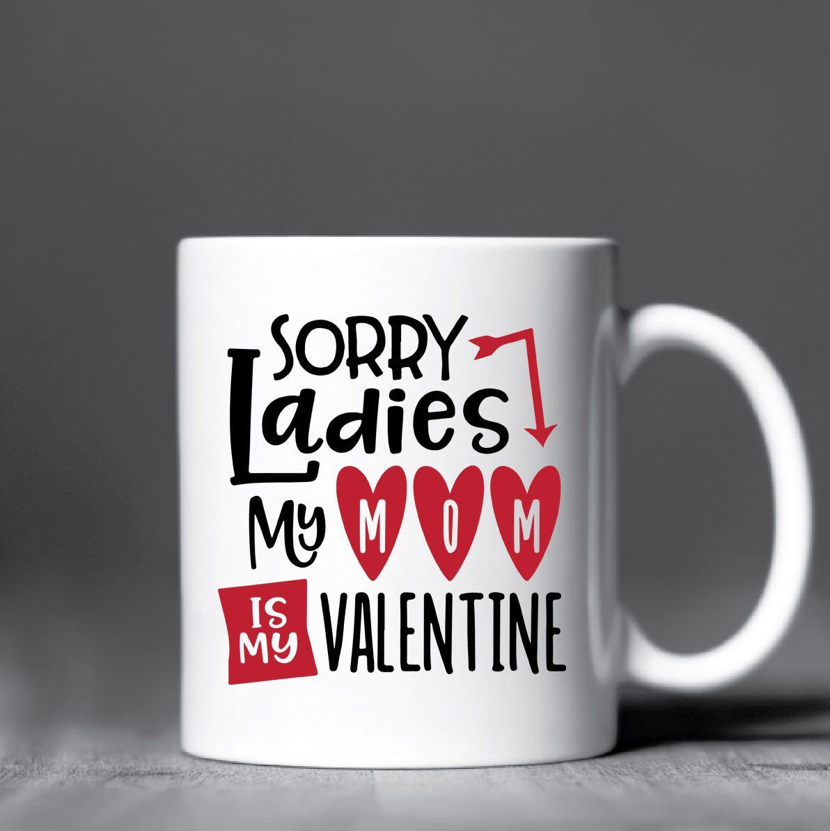 Valentine Gift Ideas For Mom
 SORRY LADIES MY MOM IS MY VALENTINE mothers day ts