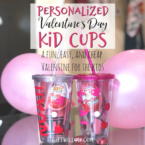 Valentine'S Day Gift Ideas For Kids
 Personalized Valentine s Day Kid Cups A Fun & Easy Gift