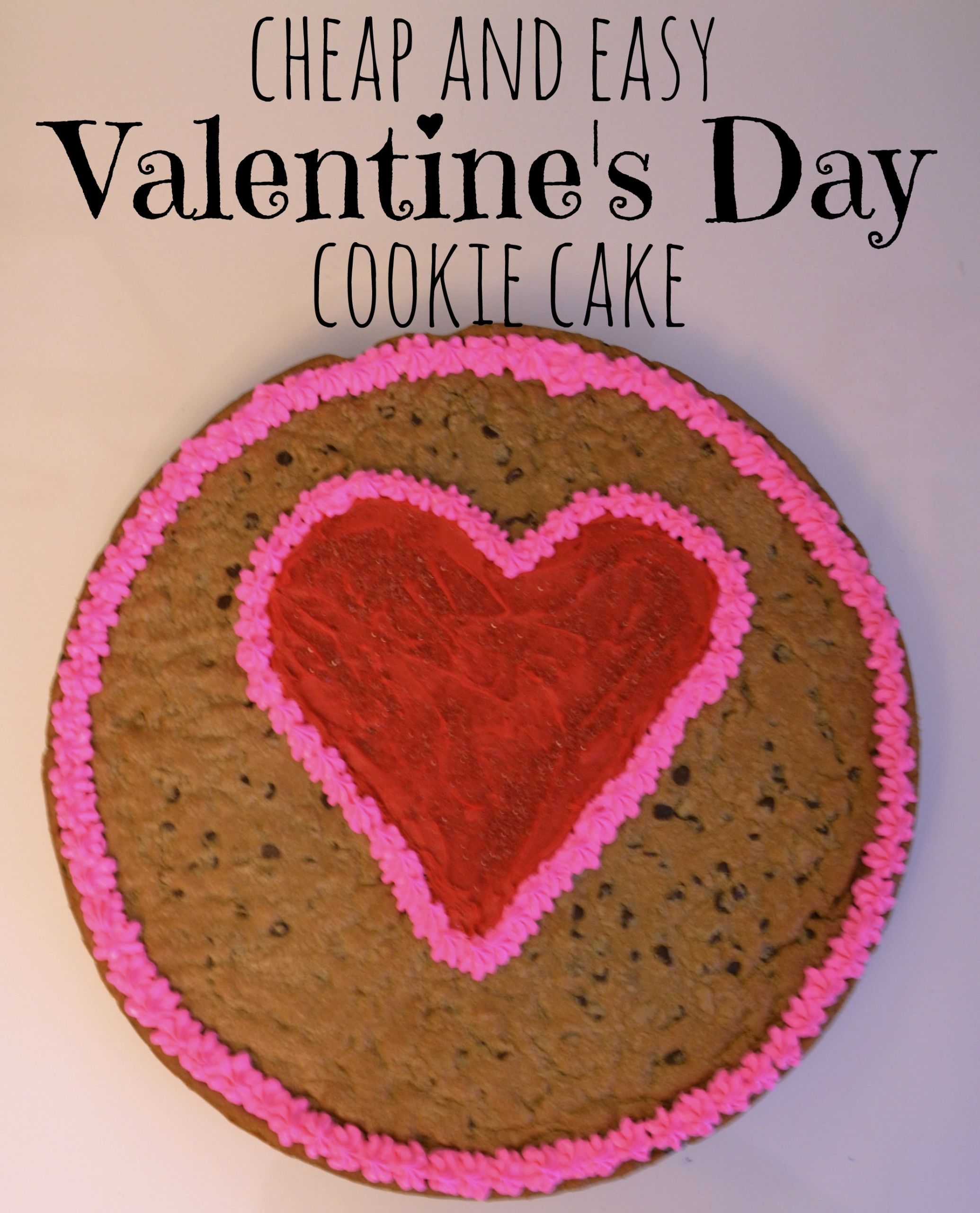 Valentines Day Cookie Cakes
 Cheap and Easy Valentine s Day Cookie Cake Moms Without